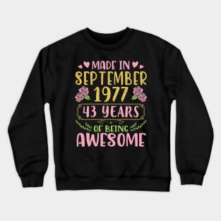 Made In September 1977 Happy Birthday To Me You Mom Sister Daughter 43 Years Of Being Awesome Crewneck Sweatshirt